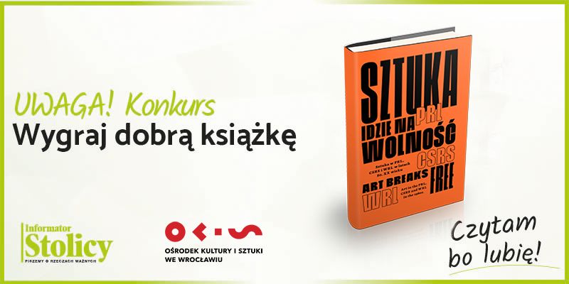 Konkurs! Wygraj książkę pt. „Sztuka idzie na wolność”