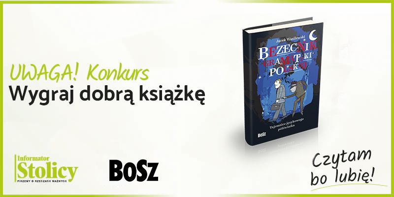Rozwiązanie konkursu - wygraj książkę wydawnictwa BOSZ pt. „Bezecnik gramatyki polskiej”