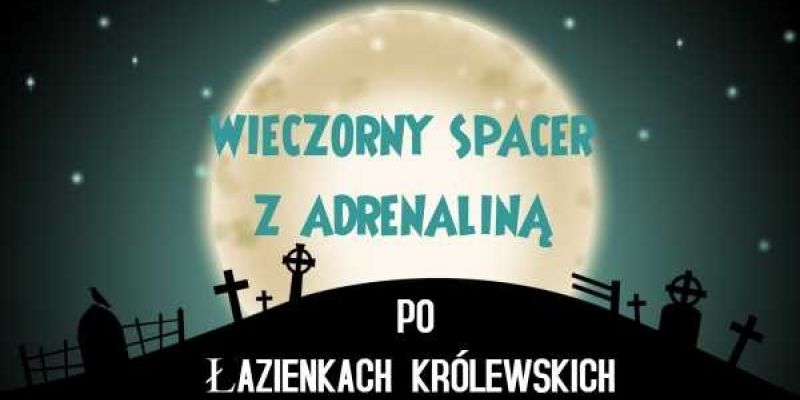 Wieczorny spacer z adrenaliną po Łazienkach Królewskich