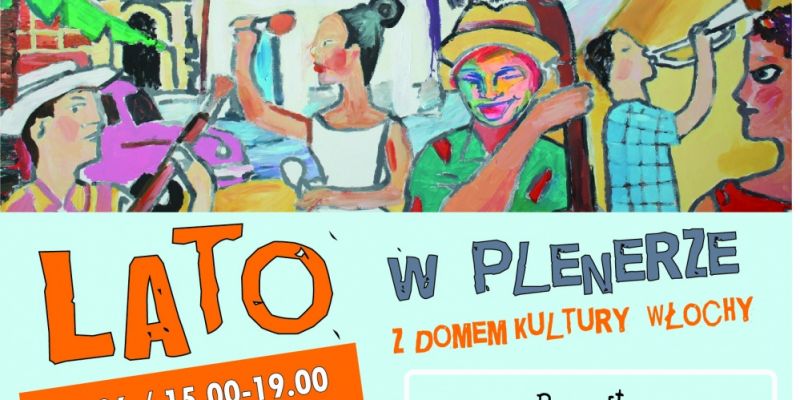 Lato w plenerze z Domem Kultury ,,Włochy"