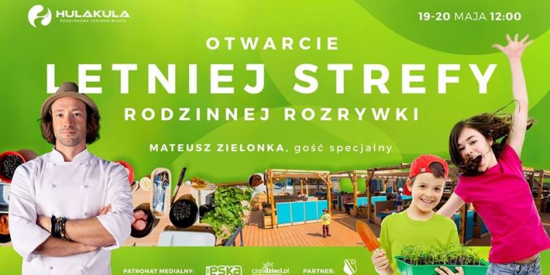 Letnia Strefa Rodzinnej Rozrywki w Hulakula – otwarcie już w najbliższy weekend – 19–20 maja!