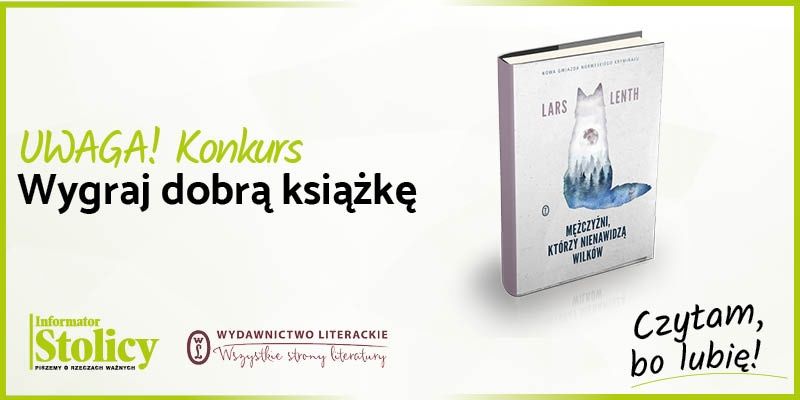 Rozwiązanie konkursu -  Wygraj książkę Wydawnictwa Literackiego pt. "Mężczyźni, którzy nienawidzą wilków"