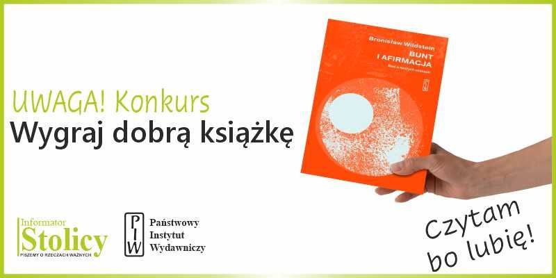 Rozwiązanie konkursu  - Wygraj książkę Państwowego Instytutu Wydawniczego pt. „Bunt i afirmacja”