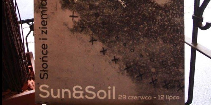 „Sun and Soil” („Słońce i Ziemia”) w Galerii Nieformalnej