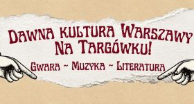 “Dawna Kultura Warszawy na Targówku”. Powraca przedwojenna stolica
