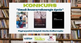 [KONKURS] „Smak bezwzrokowego życia” – wygraj pakiet książek Marka Kalbarczyka