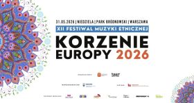 XII edycja Festiwalu Muzyki Etnicznej „KORZENIE EUROPY” już jutro