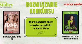 [ROZWIĄZANIE KONKURS] Wygraj podwójną wejściówkę na spektakl w Scenie Metro
