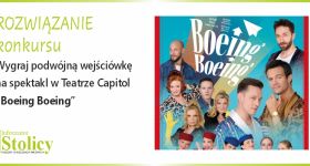 [ROZWIĄZANIE KONKURSU] Poleć prosto na spektakl "BOEING BOEING" w Teatrze Capitol