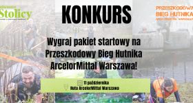 [KONKURS] Wygraj pakiet startowy na Przeszkodowy Bieg Hutnika ArcelorMittal Warszawa