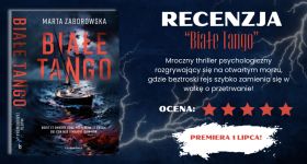 Recenzja nowej powieści Marty Zaborowskiej "Białe Tango"