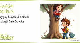 [KONKURS Z OKAZJI DNIA DZIECKA]  Wygraj książki dla dzieci
