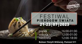 Festiwal Pierogów Świata w Warszawie od jutra przez weekend 21-23 lipca nad Wisłą!