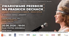 Już wkrótce druga edycja "Zwariowanych przebojów na praskich dechach! Koncert i potańcówka w jednym"