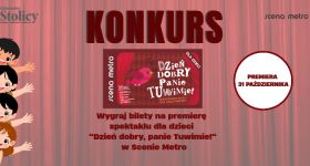 [KONKURS] Zabierz swoją pociechę na premierę spektaklu w Scenie Metro