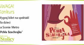 [KONKURS] Spotkaj Pchłę Szachrajkę w Scenie Metro