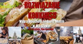 [ROZWIĄZANIE KONKURSU] Wygraj vouchery na Gastro Miasto w Warszawie!