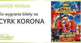 Wygraj z Informatorem Stolicy bilet do Cyrku Korona
